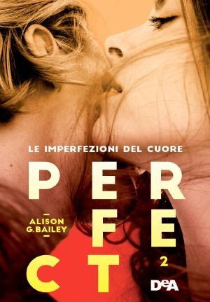 [Perfect 02] • Le Imperfezioni Del Cuore